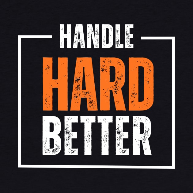 handle hard better by WILLER